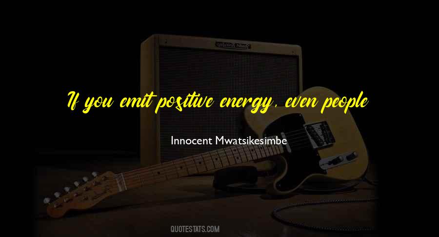 Quotes About Positive Energy #1190793