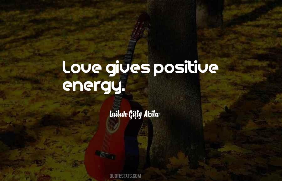Quotes About Positive Energy #1328976