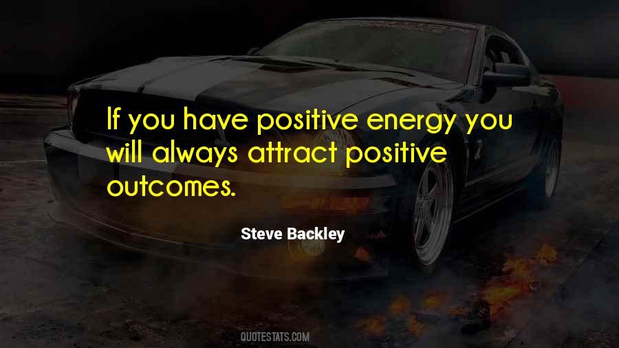 Quotes About Positive Energy #1361601