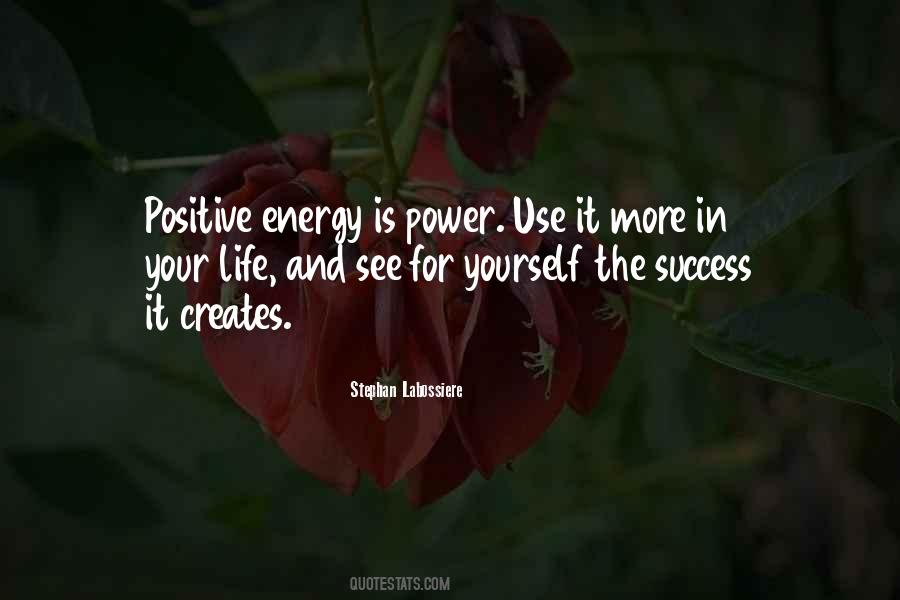 Quotes About Positive Energy #316916