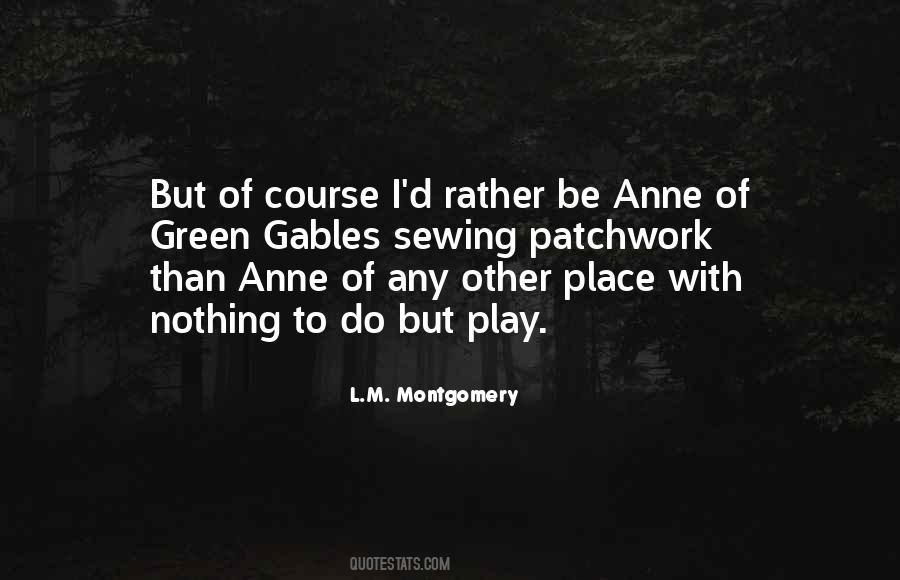 Quotes About Green Gables #561123