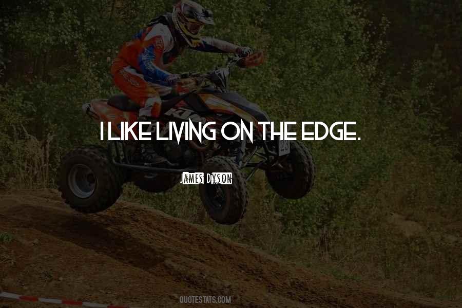 Quotes About Living On The Edge #203109