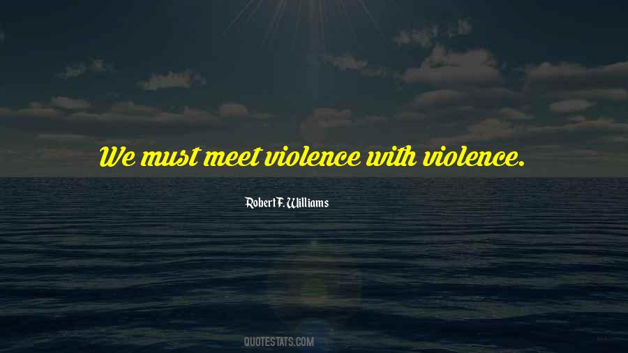 Violence With Violence Quotes #584278