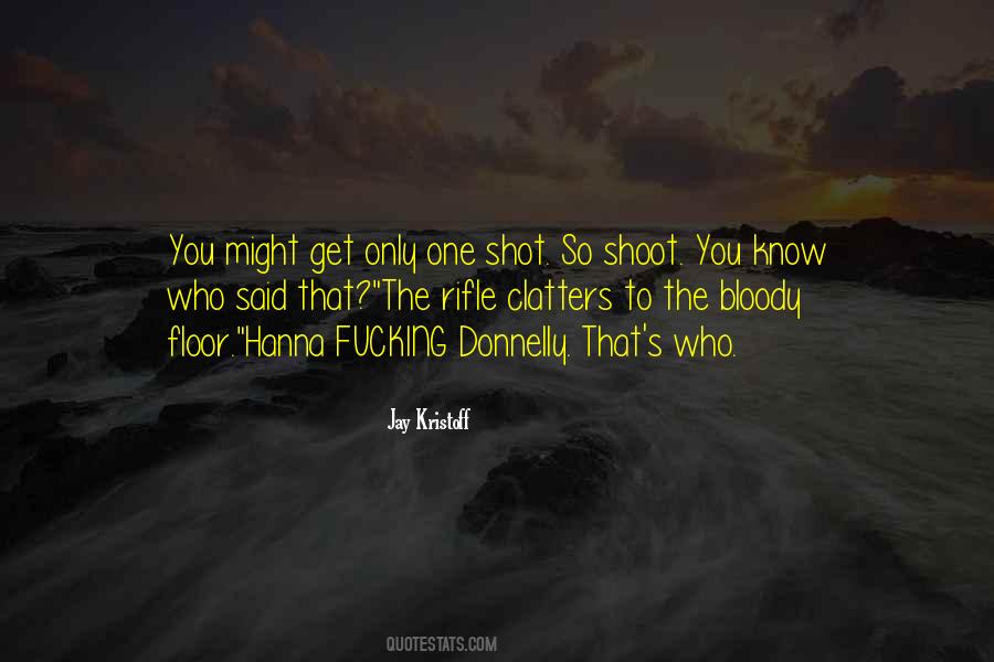 Quotes About One Shot #96616