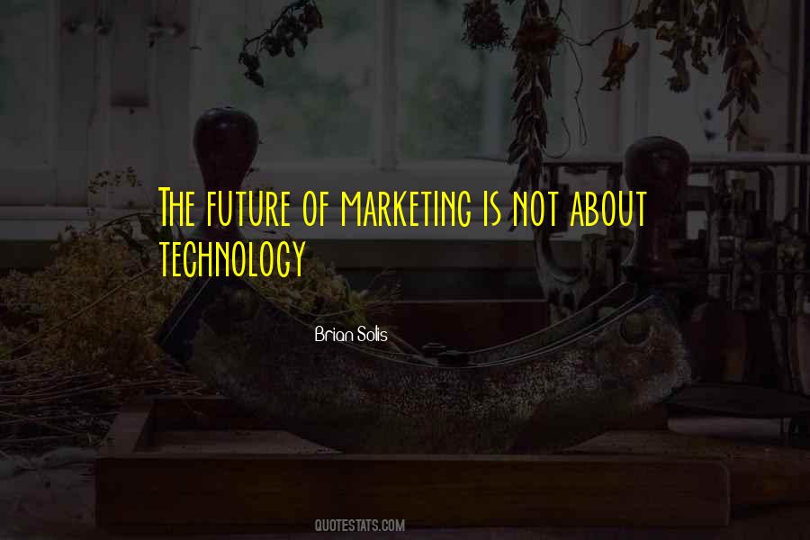 Quotes About The Future Of Technology #1700105