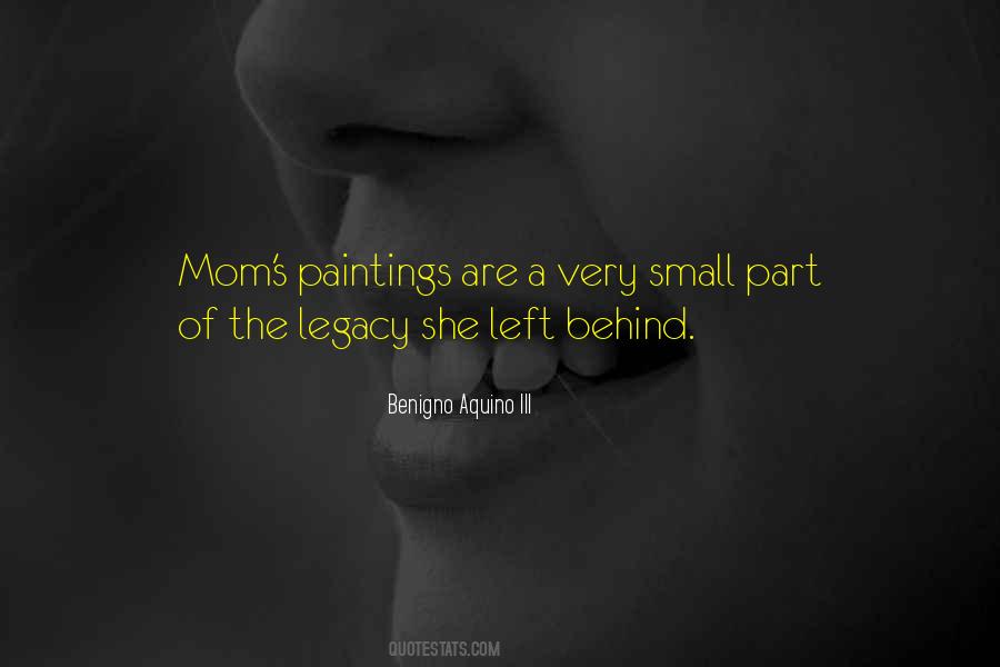 Quotes About Legacy Left Behind #1085484