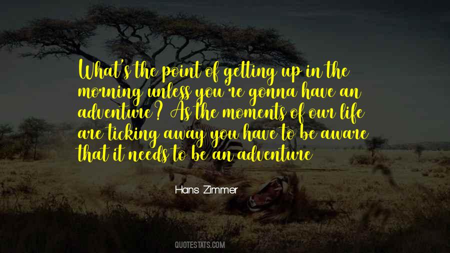 Quotes About Life Of Adventure #18367