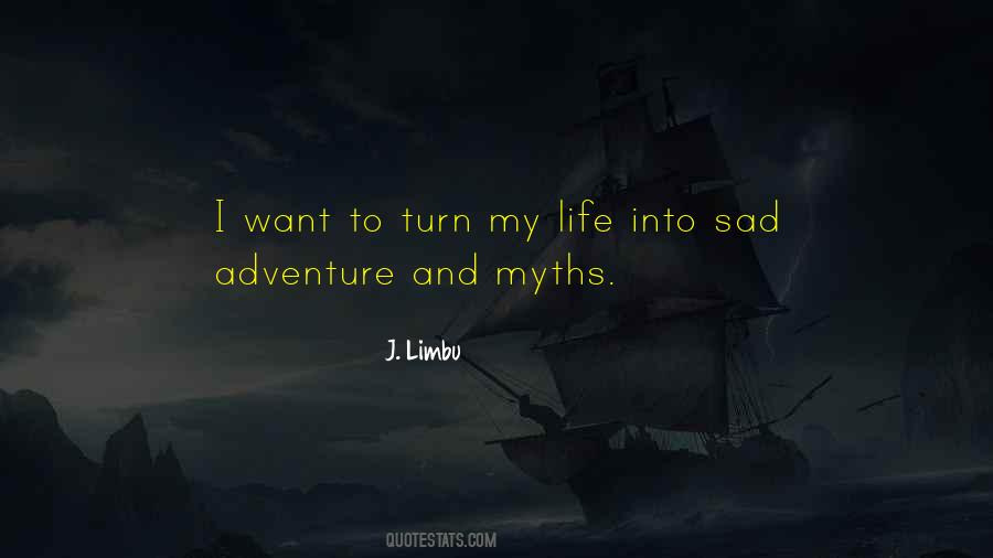 Quotes About Life Of Adventure #341763
