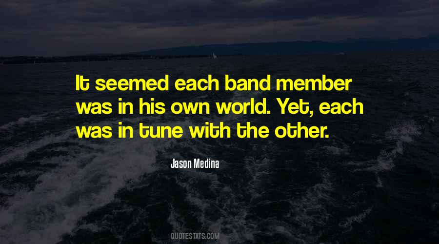 Quotes About Band Member #1452730