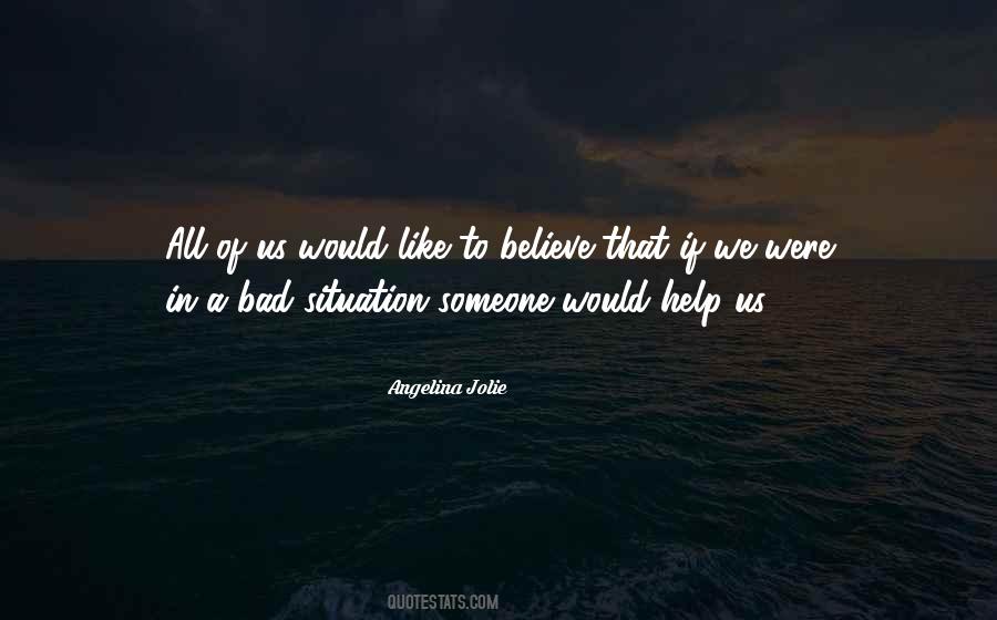 Very Bad Situation Quotes #370846