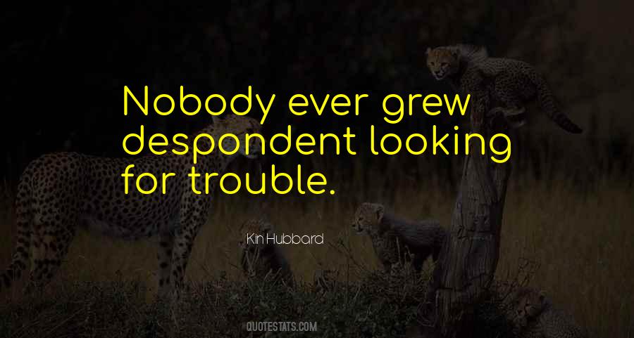 Quotes About Despondent #95287