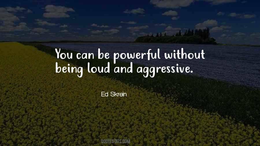 Be Aggressive Quotes #328678