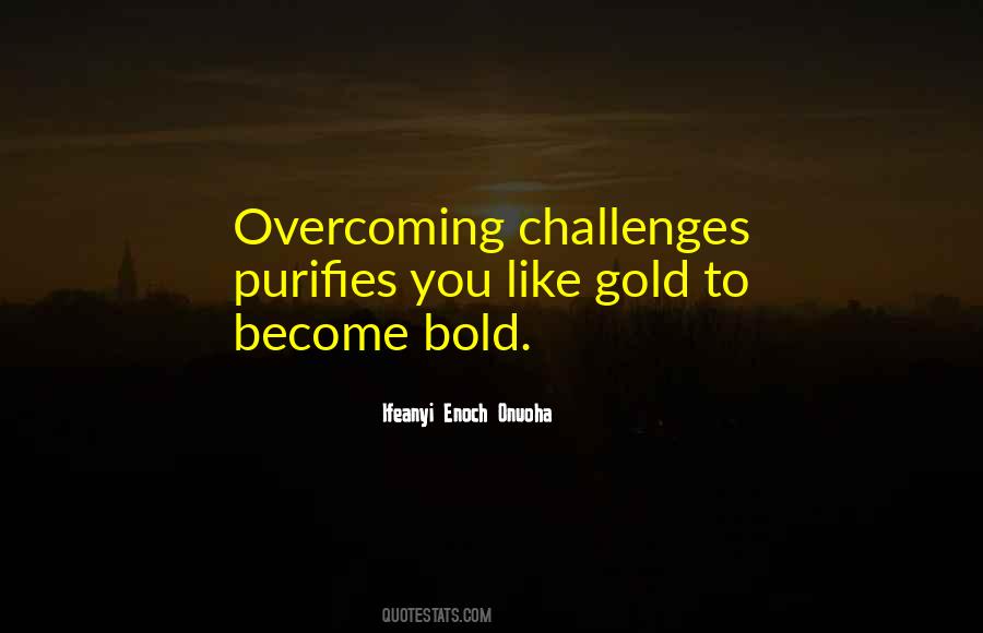 Quotes About Challenges And Overcoming Them #423065