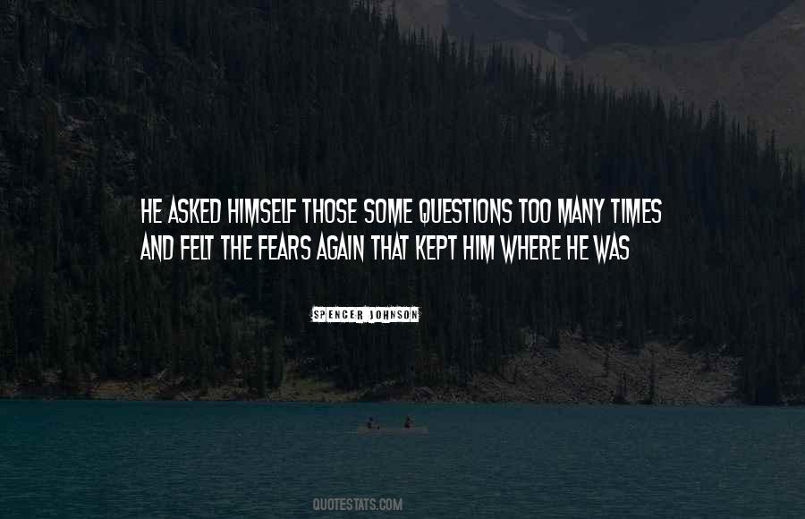 Quotes About Too Many Questions #1141300