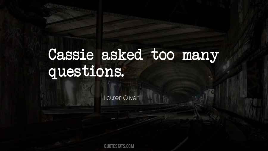 Quotes About Too Many Questions #1210802