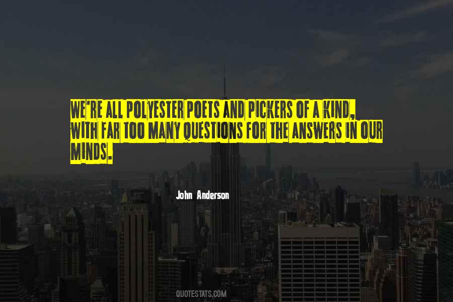 Quotes About Too Many Questions #1298897