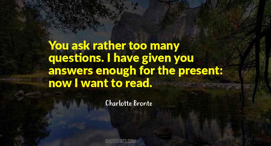 Quotes About Too Many Questions #1316065