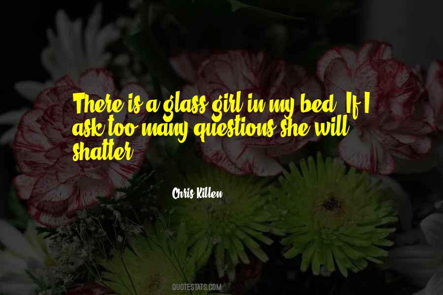 Quotes About Too Many Questions #1482639