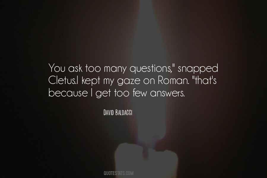 Quotes About Too Many Questions #1552848