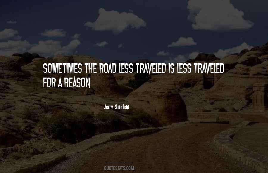 Quotes About The Road Less Traveled #1059577