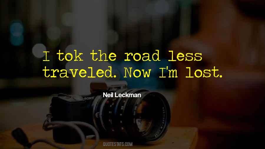 Quotes About The Road Less Traveled #752606