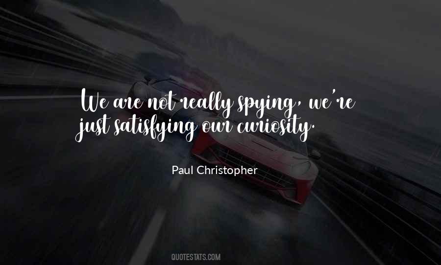 Quotes About Satisfying Curiosity #1828954