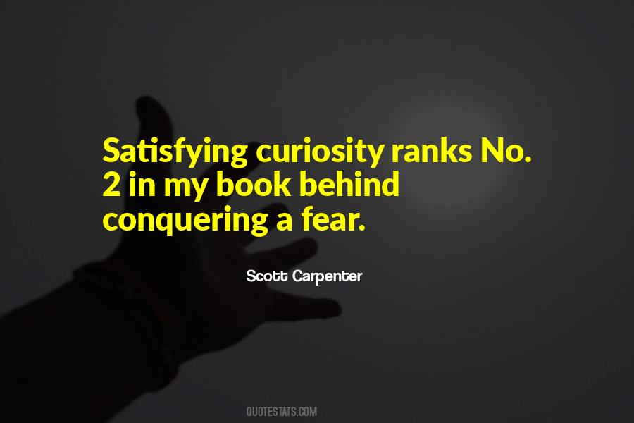 Quotes About Satisfying Curiosity #445101