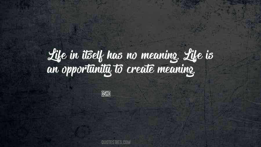 Meaning Life Quotes #1052335