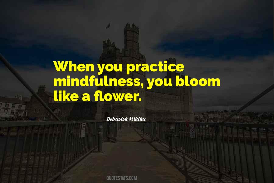 Bloom Like A Flower Quotes #1034336