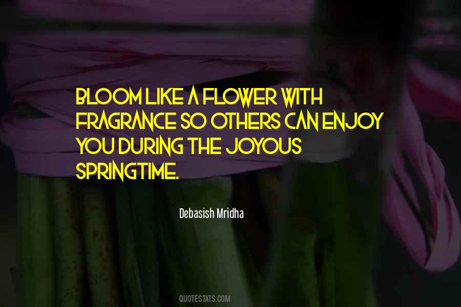 Bloom Like A Flower Quotes #1173564