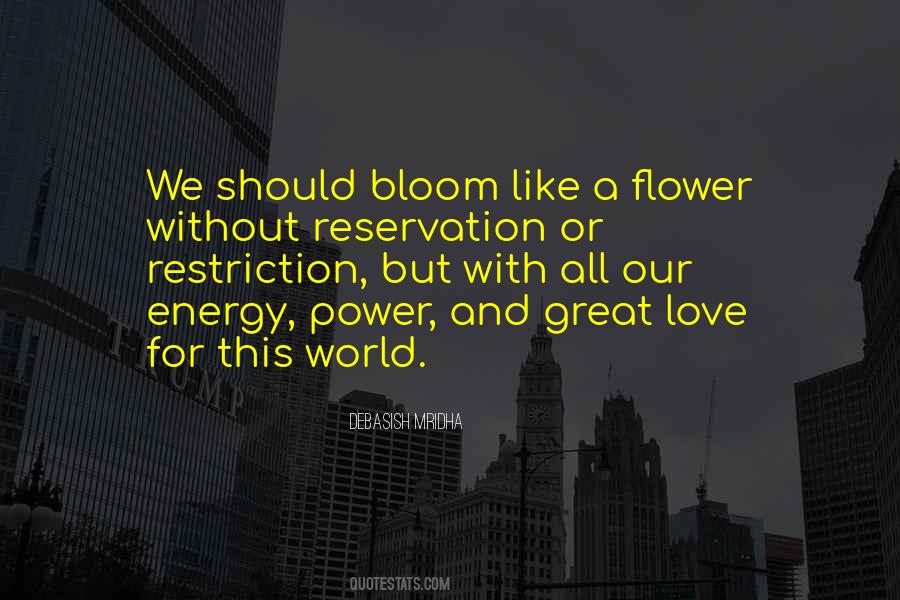 Bloom Like A Flower Quotes #1268018