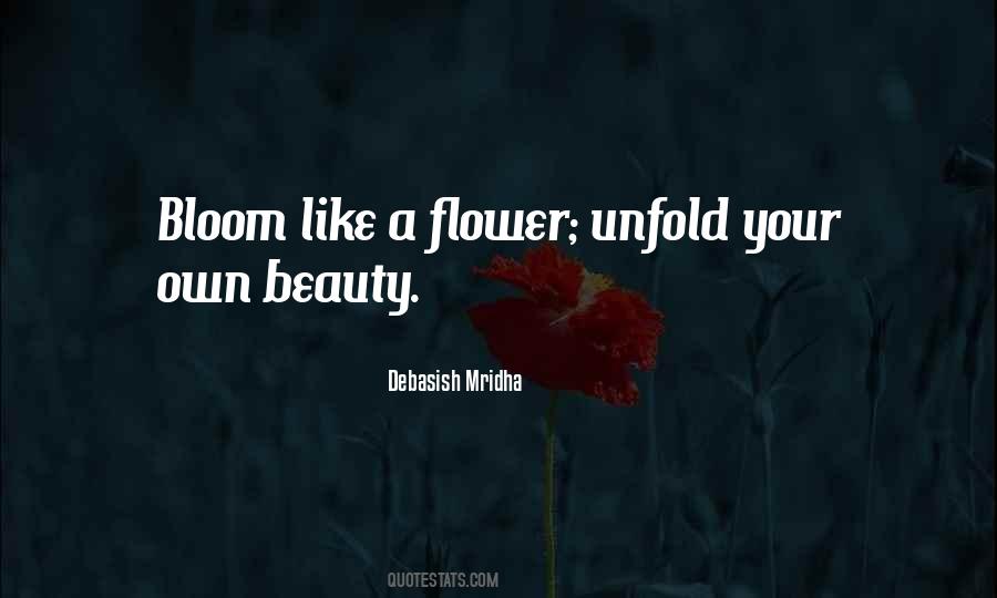 Bloom Like A Flower Quotes #723251