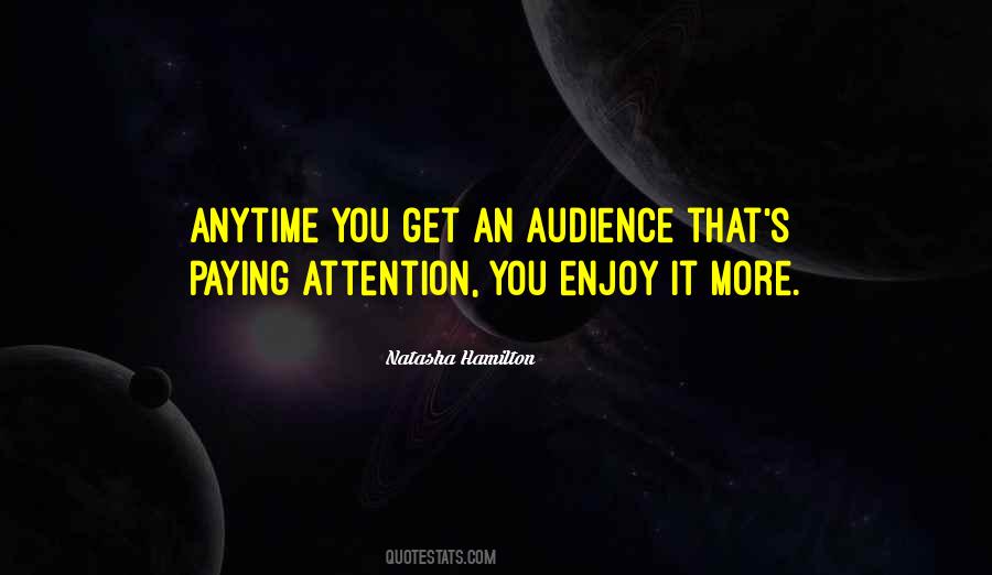 Quotes About Paying Attention #1136689