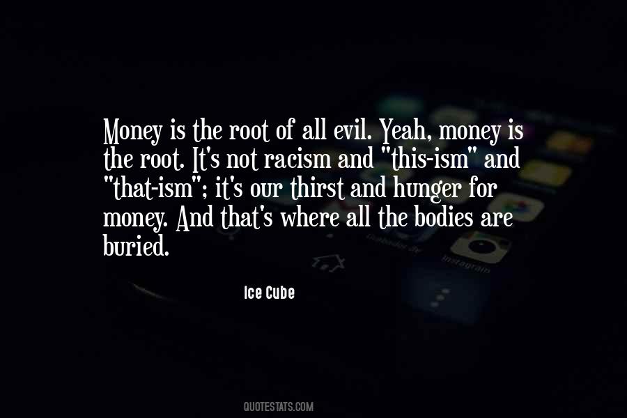 Money The Root Of All Evil Quotes #1107834