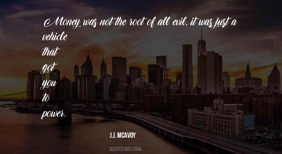 Money The Root Of All Evil Quotes #1826682