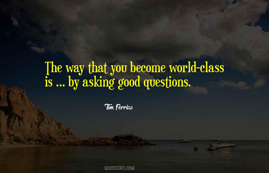 Quotes About Asking Good Questions #142264