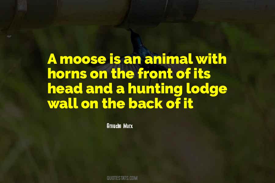 Quotes About Moose Hunting #1850624