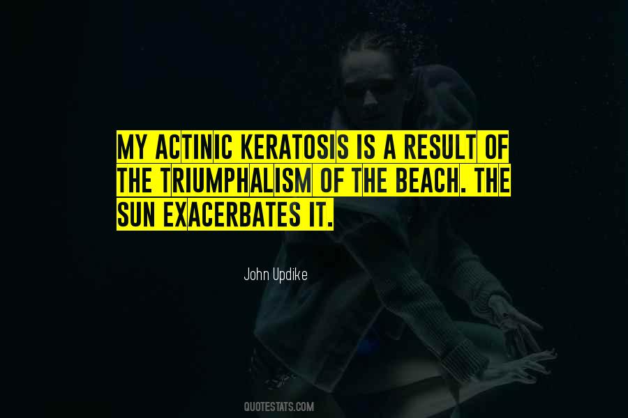 Actinic Keratosis Quotes #1649627