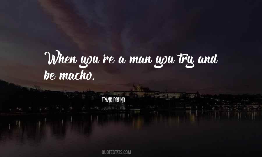 Quotes About Macho Man #265099