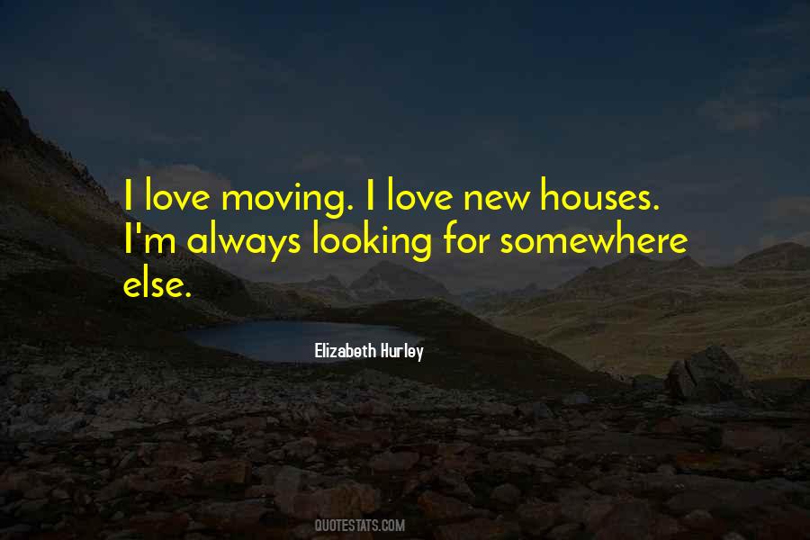 Quotes About Moving Houses #1769411