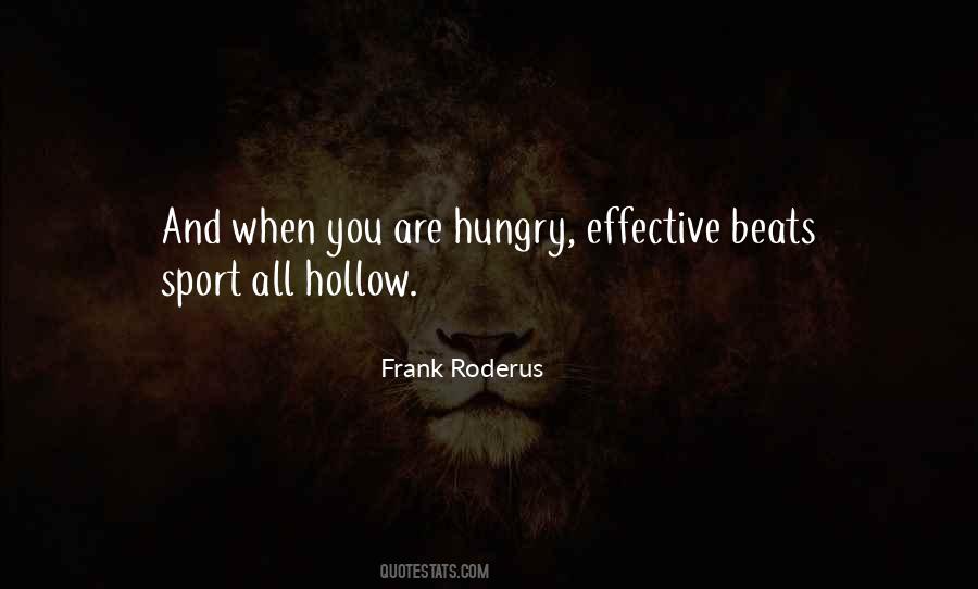 When You Are Hungry Quotes #498096