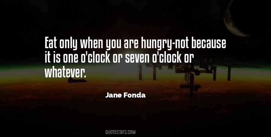 When You Are Hungry Quotes #897636
