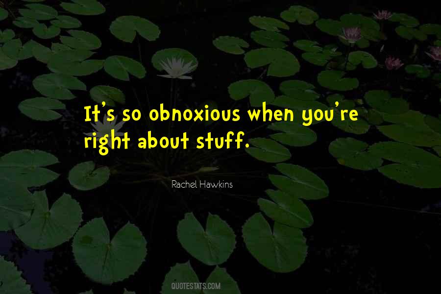 Quotes About Obnoxious #426878