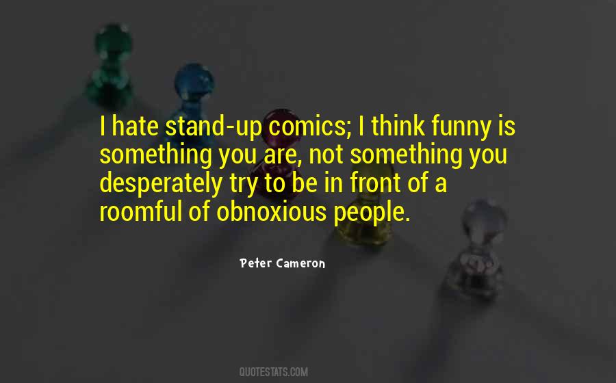 Quotes About Obnoxious #626008 Quotes About Obnoxious #626008