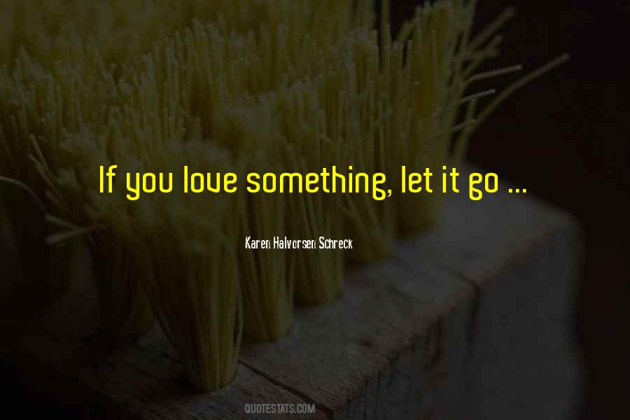 Quotes About If You Love Something Let It Go #21546