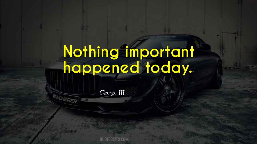 Happened Today Quotes #1307017