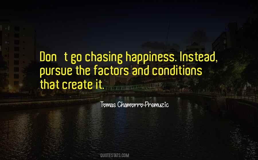 Quotes About Chasing Happiness #1592138