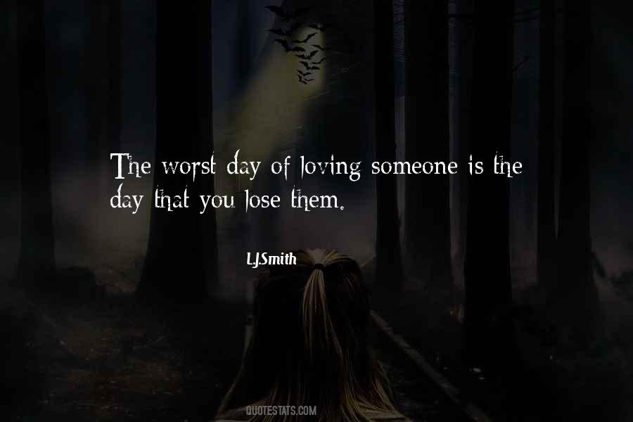 Quotes About The Worst Day #1093657