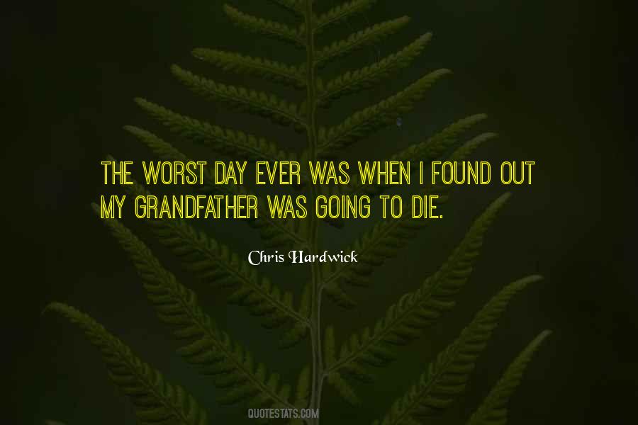 Quotes About The Worst Day #1431494