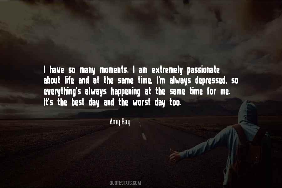Quotes About The Worst Day #1487881